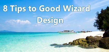 8 Tips to Good Wizard Design